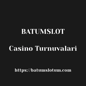 Batumslot Casino Turnuvalari