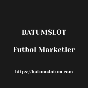 Batumslot Futbol Marketler