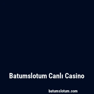 Batumslotum Canlı Casino