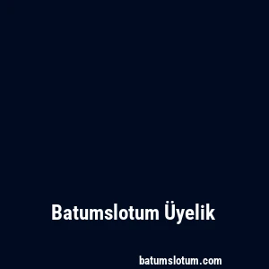 Batumslotum Üyelik